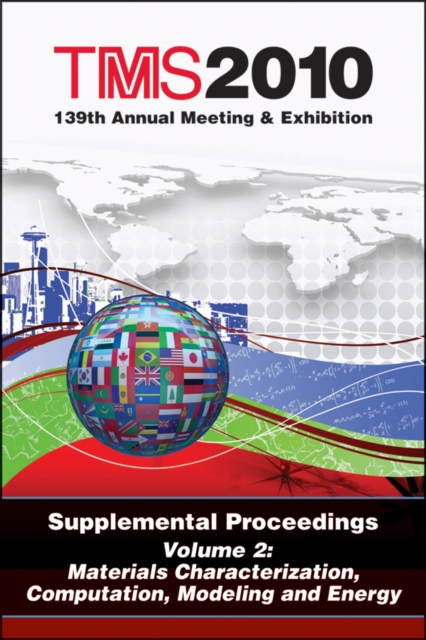 TMS 2010 139th Annual Meeting and Exhibition : Supplemental Proceedings Materials Characterization, Computation, Modeling and Energy, Paperback / softback Book