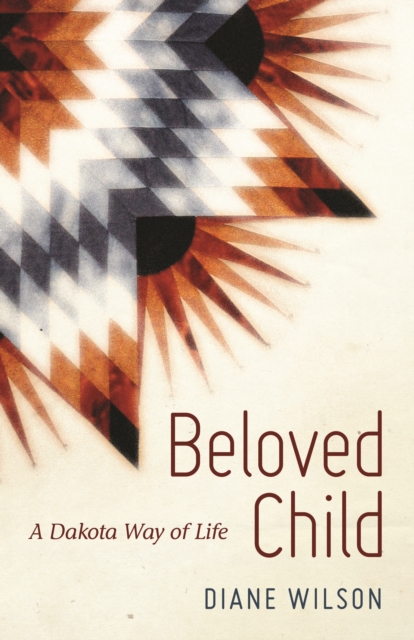 Beloved Child : A Dakota Way of Life, EPUB eBook