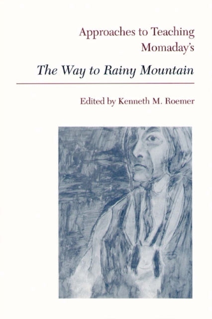 Approaches to Teaching Momaday's The Way to Rainy Mountain, Paperback / softback Book