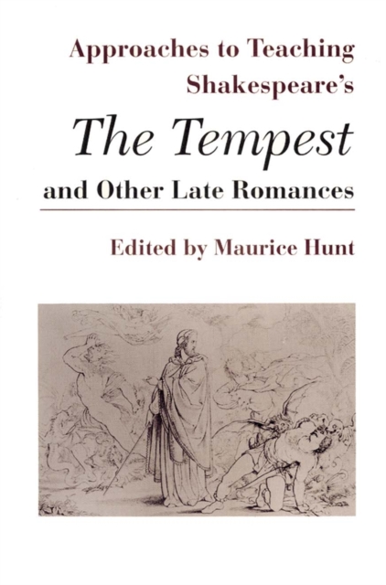 Approaches to Teaching Shakespeare's the Tempest and Other Late Romances, Paperback / softback Book