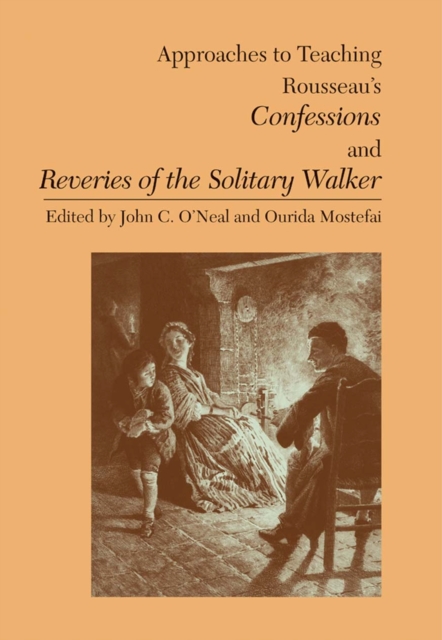 Approaches to Teaching Rousseau's Confessions and Reveries of the Solitary Walker, Hardback Book