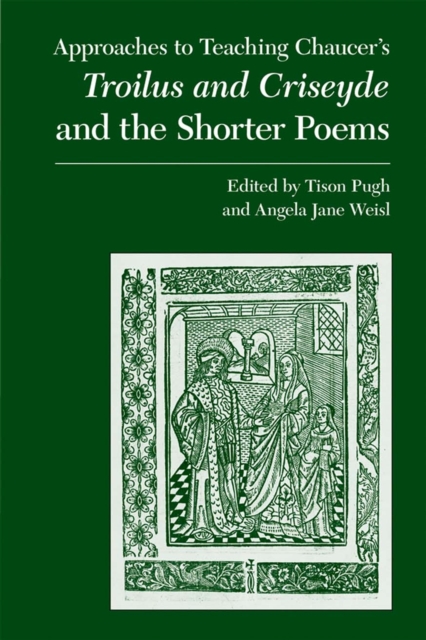 Approaches to Teaching Chaucer's Troilus and Criseyde and the Shorter Poems, Hardback Book