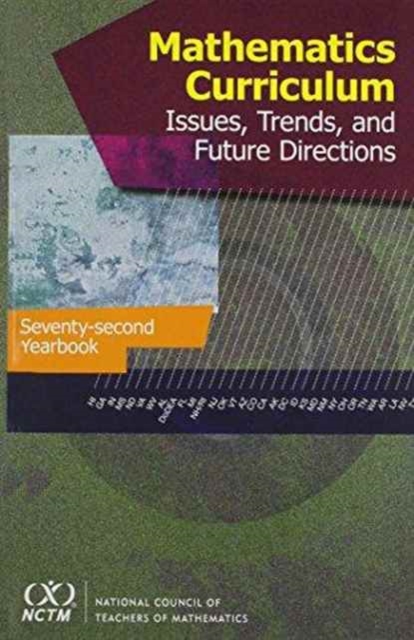 Mathematics Curriculum : Issues,Trends, and Future Direction, 72nd Yearbook (2010), Hardback Book