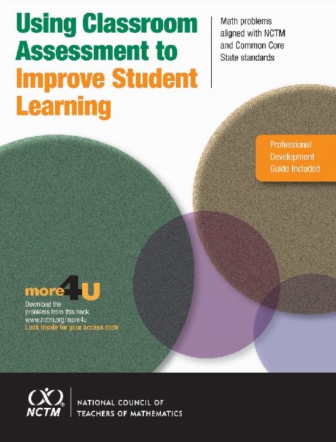 Using Classroom Assessment to Improve Student Learning : Math Problems Aligned with NCTM and Common Core State Standards, Paperback / softback Book