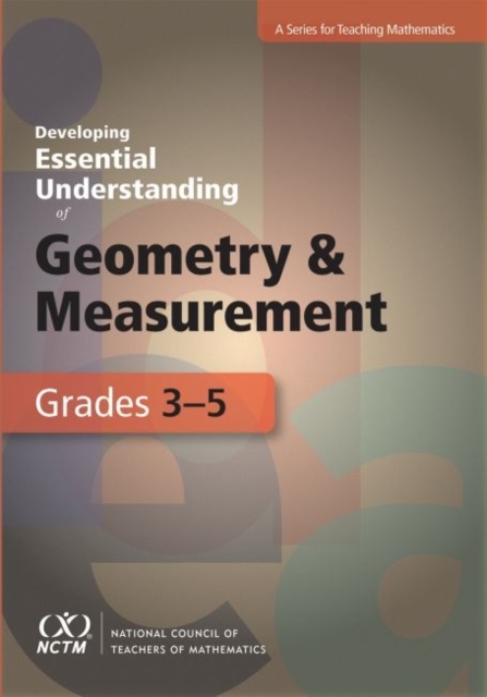 Developing Essential Understanding of Geometry and Measurement for Teaching Mathematics in Grades 3-5, Paperback / softback Book