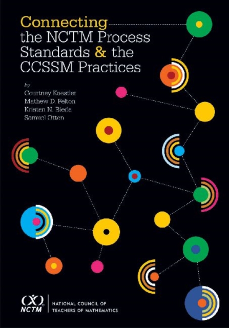 Connecting the NCTM Process Standards and the CCSSM Practices, Paperback / softback Book