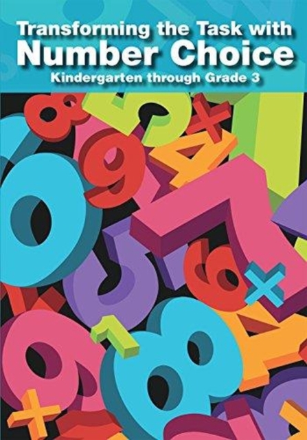 Transforming the Task with Number Choice Grades K-3, Paperback / softback Book
