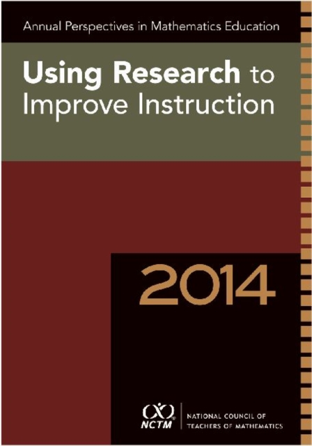 Annual Perspectives in Mathematics Education 2014 : Using Research to Improve Instruction, Paperback / softback Book