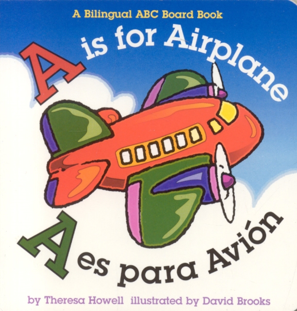 A is for Airplane/A Es Para Avion, Board book Book