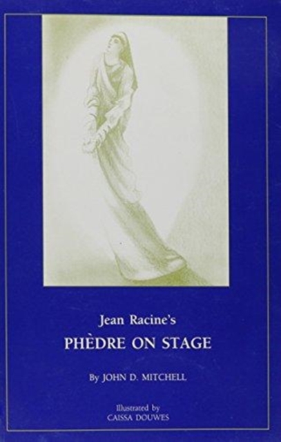 Jean Racine's Phedre on Stage., Hardback Book