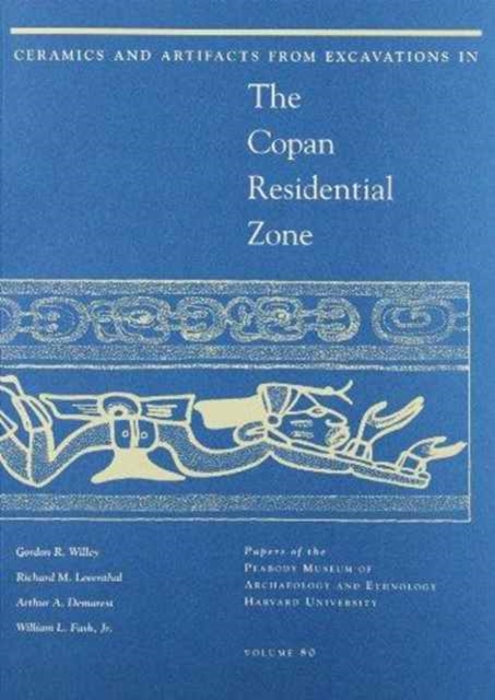Ceramics and Artifacts from Excavations in the Copan Residential Zone, Paperback / softback Book