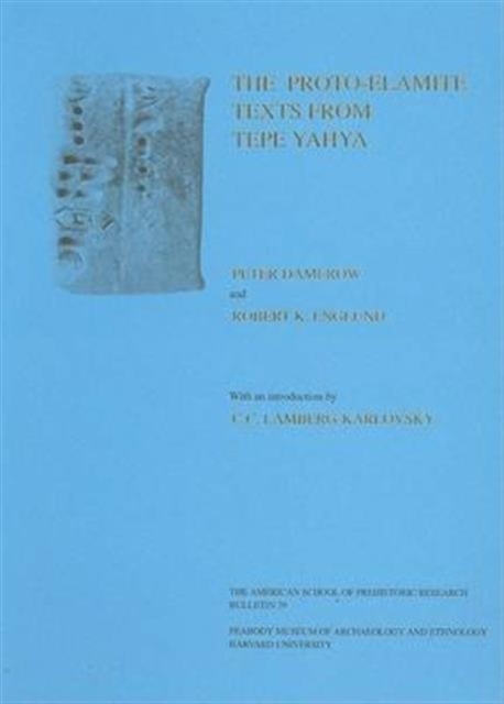 Excavations at Tepe Yahya, Iran, 1967-1975 : The Proto-Elamite Texts from Tepe Yahya Volume II, Paperback / softback Book