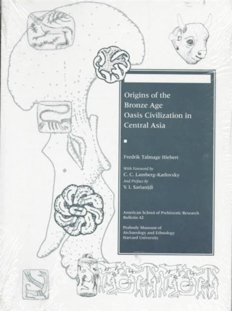 Origins of the Bronze Age Oasis Civilization in Central Asia, Paperback / softback Book