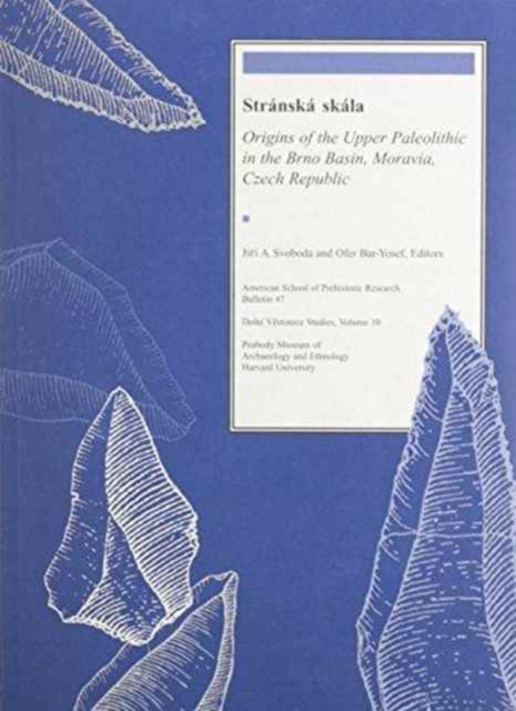 Stranska skala : Origins of the Upper Paleolithic in the Brno Basin, Moravia, Czech Republic, Paperback / softback Book