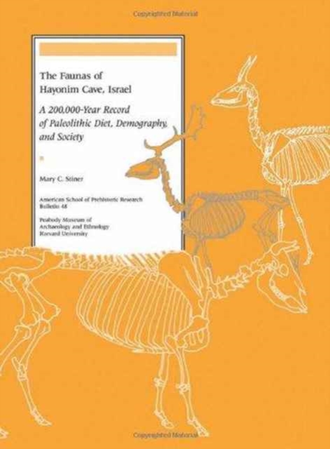 The Faunas of Hayonim Cave, Israel : A 200,000-Year Record of Paleolithic Diet, Demography, and Society, Paperback / softback Book