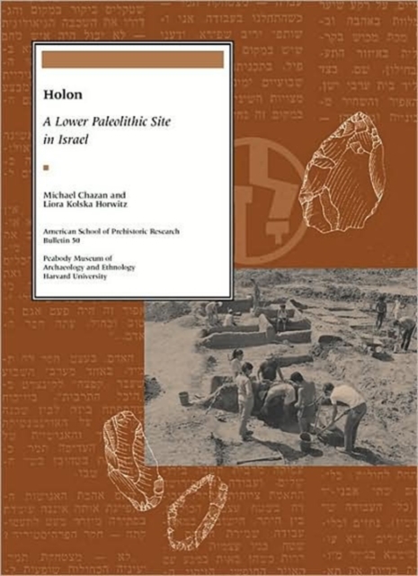 Holon : A Lower Paleolithic Site in Israel, Paperback / softback Book