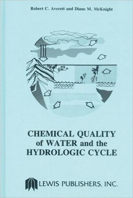 Chemical Quality of Water and The Hydrologic Cycle, Hardback Book
