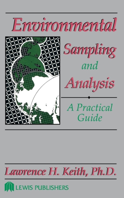 Environmental Sampling and Analysis : A Practical Guide, Hardback Book