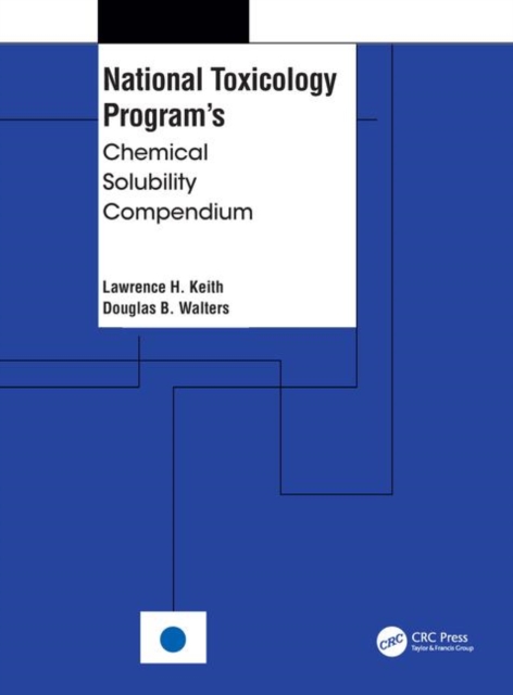 National Toxicology Program's Chemical Solubility Compendium, Hardback Book