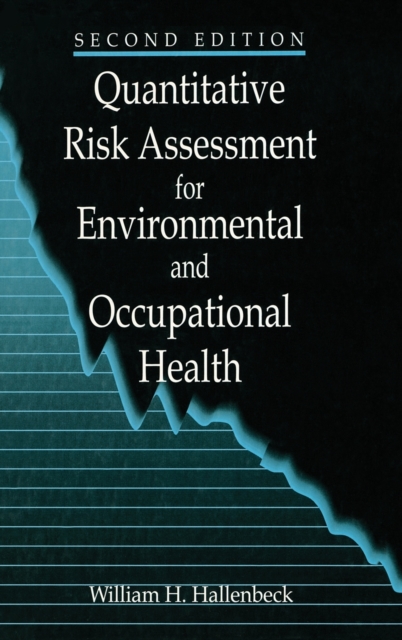 Quantitative Risk Assessment for Environmental and Occupational Health, Hardback Book
