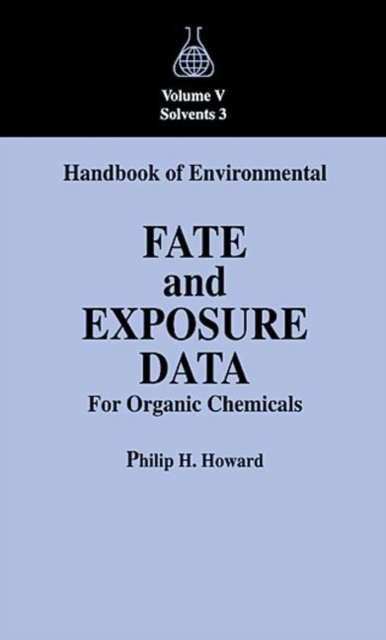 Handbook of Environmental Fate and Exposure Data For Organic Chemicals, Volume V, Hardback Book