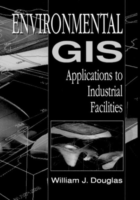 Environmental GIS Applications to Industrial Facilities, Hardback Book