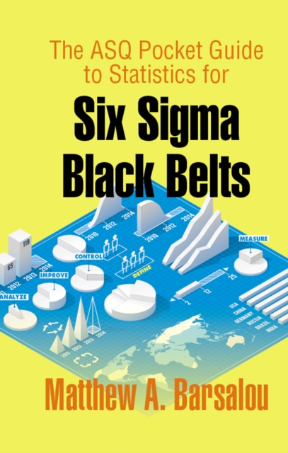 The ASQ Pocket Guide to Statistics for Six Sigma Black Belts, PDF eBook