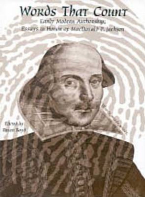 Words That Count : Essays on Early Modern Authorship in Honor of MacDonald P. Jackson, Hardback Book