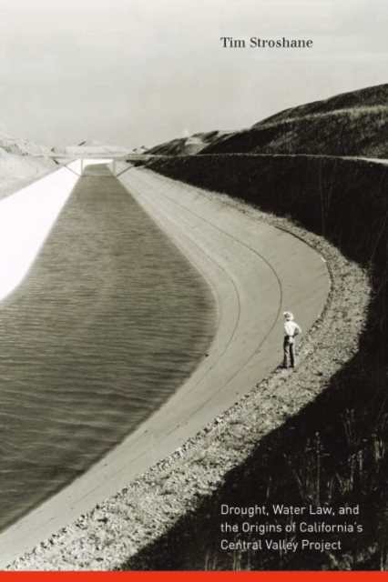 Drought, Water Law, and the Origins of California's Central Valley Project, EPUB eBook
