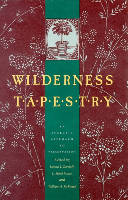 Wilderness Tapestry-Eclectic Approach To Preservation, Hardback Book