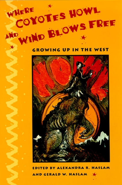 Where Coyotes Howl and Wind Blows Free : Growing Up in the West, Hardback Book