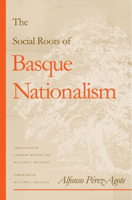 The Social Roots of Basque Nationalism, Hardback Book