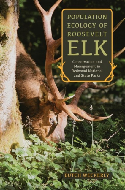 Population Ecology of Roosevelt Elk : Conservation and Management in Redwood National and State Parks, EPUB eBook