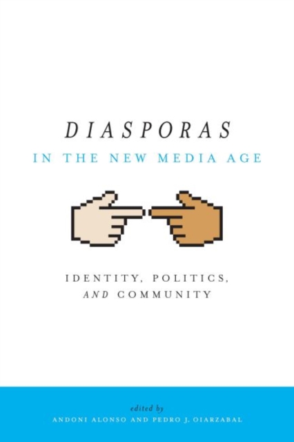 Diasporas in the New Media Age : Identity, Politics, and Community, EPUB eBook
