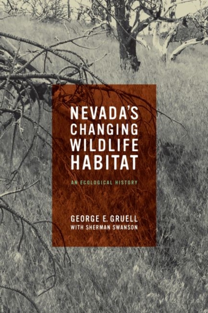 Nevada's Changing Wildlife Habitat : An Ecological History, EPUB eBook
