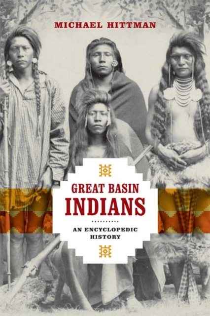 Great Basin Indians : An Encyclopedic History, Hardback Book