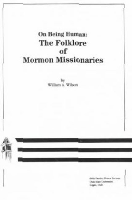 On Being Human : Folklore of Mormon Missionaries, Paperback / softback Book