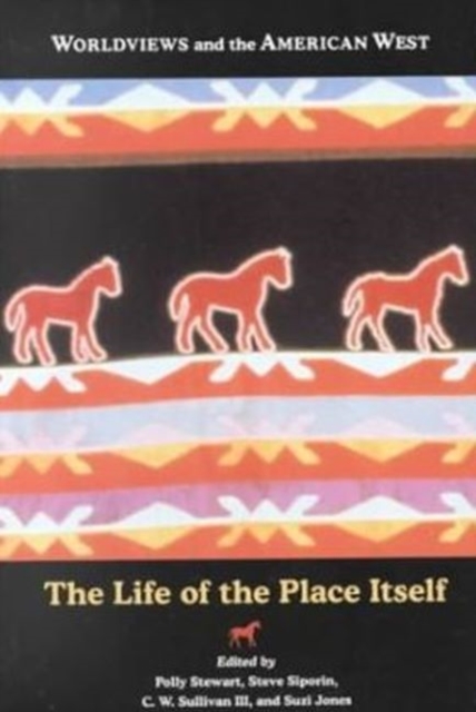 Worldviews And The American West : The Life of the Place Itself, Paperback / softback Book