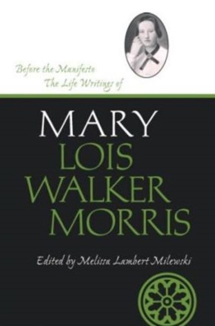 Before the Manifesto : The Life Writings of Mary Lois Walker Morris, Hardback Book
