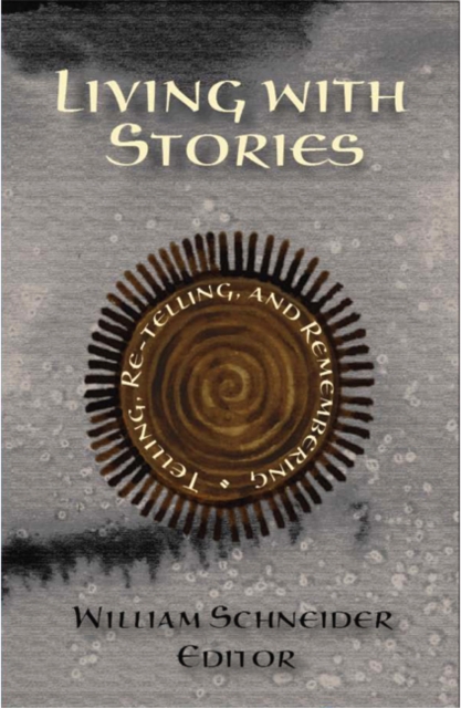 Living with Stories : Telling, Re-telling, and Remembering, PDF eBook