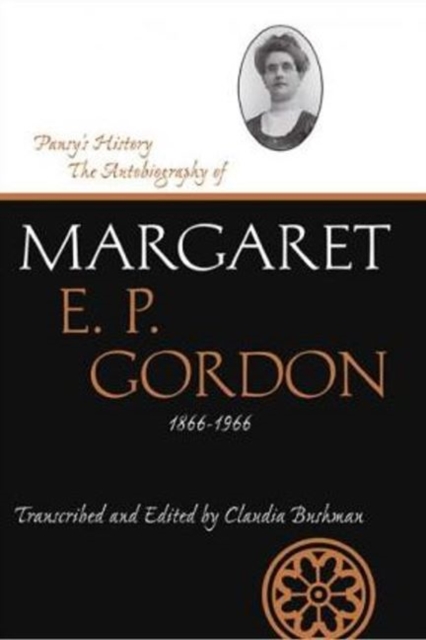 Pansy's History : The Autobiography of Margaret E. P. Gordon, 1866-1966, Hardback Book