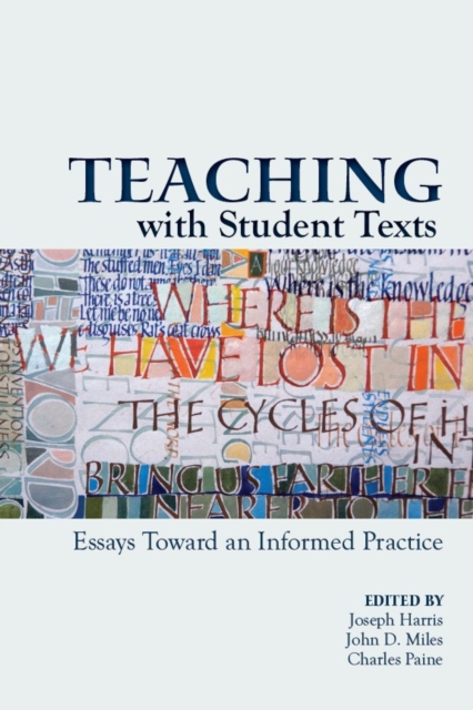 Teaching With Student Texts : Essays Toward an Informed Practice, PDF eBook