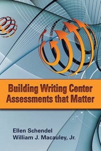 Building Writing Center Assessments That Matter, Paperback / softback Book