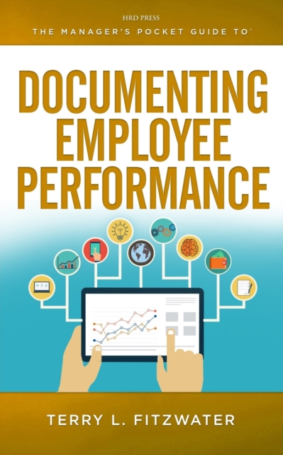 The Manager's Pocket Guide to Documenting Employee Performance, Paperback / softback Book