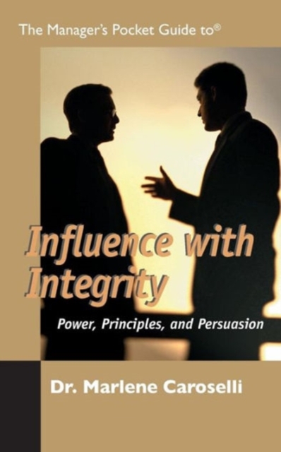 The Manager's Pocket Guide to Influencing with Integrity, Paperback / softback Book