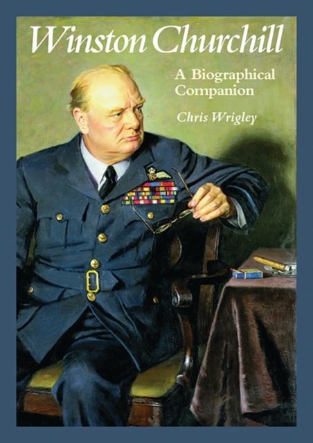Winston Churchill : A Biographical Companion, Hardback Book