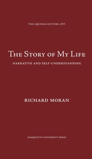 The Story of My Life : Narrative and Self-Understanding, Hardback Book