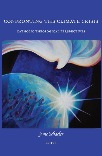 Confronting the Climate Crisis : Catholic Theological Percpectives, Paperback / softback Book