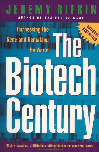 Biotech Century : Harnessing the Gene and Remaking the World, Paperback / softback Book