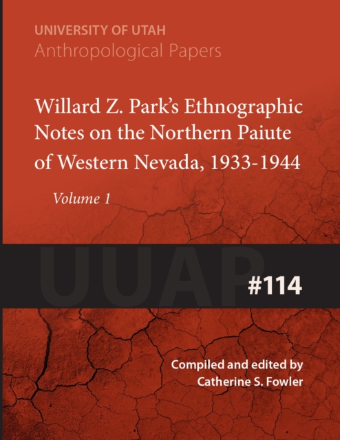 Willard Z. Park's Notes on the Northern Paiute of Western Nevada : 1933-1940, Paperback / softback Book